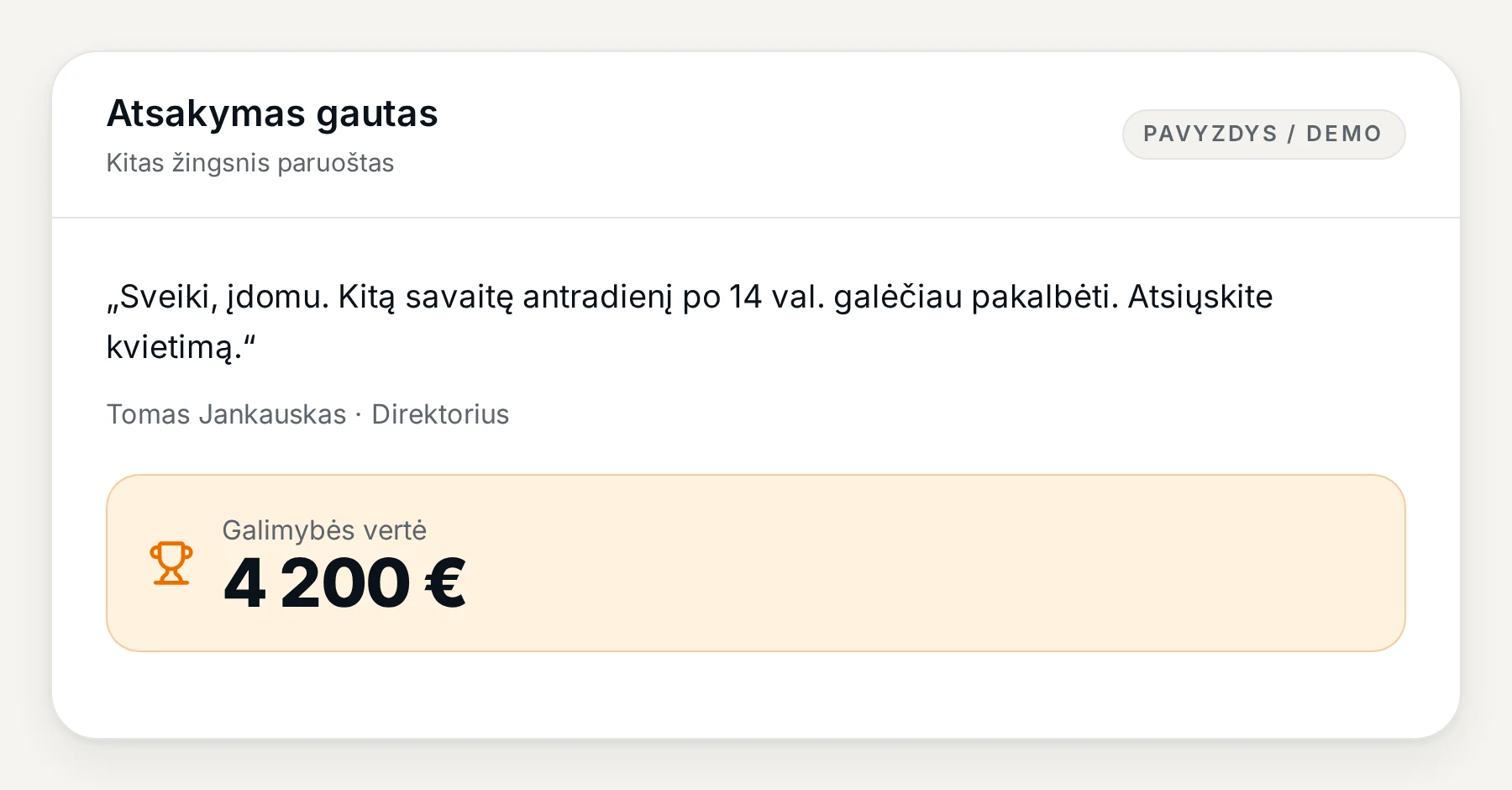 Gautas atsakymas ir galimybės vertė